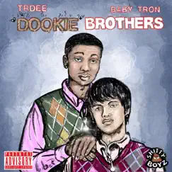 Dookie Brothers - EP by Trdee & BabyTron album reviews, ratings, credits
