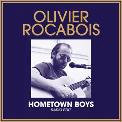 Hometown Boys (Radio Edit) - Single by Olivier Rocabois album reviews, ratings, credits
