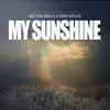 My SunShine (feat. King Myles) - Single album lyrics, reviews, download