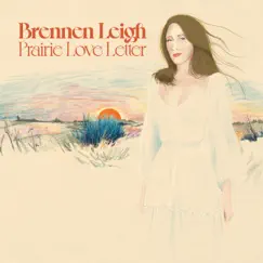 Prairie Love Letter by Brennen Leigh album reviews, ratings, credits