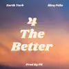 4 The Better (feat. Blaq Pe$o) - Single album lyrics, reviews, download