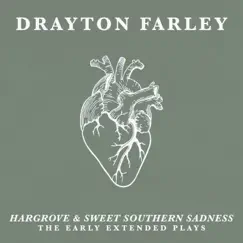Hargrove & Sweet Southern Sadness - The Early Extended Plays by Drayton Farley album reviews, ratings, credits