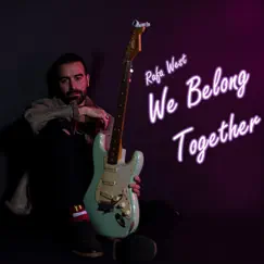 We Belong Together - Single by Rafa West album reviews, ratings, credits