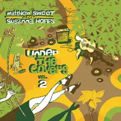 Under the Covers, Vol. 2 by Matthew Sweet & Susanna Hoffs, Matthew Sweet & Susanna Hoffs album reviews, ratings, credits