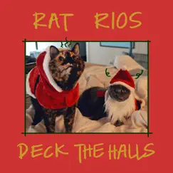 Deck the Halls - Single by Rat Rios album reviews, ratings, credits