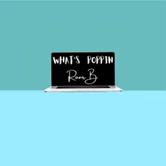 WHAT'S Poppin' - Single by Roar B album reviews, ratings, credits