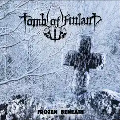 Frozen Beneath by Tomb Of Finland album reviews, ratings, credits
