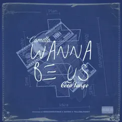 Wanna Be Us (feat. Coca Vango) - Single by Camilla album reviews, ratings, credits