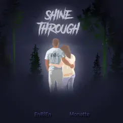 Shine Through - Single by EnBiEn & Monette album reviews, ratings, credits
