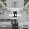 Shit Talk - Single album lyrics, reviews, download