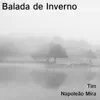 Balada de Inverno - Single (feat. Napoleão Mira) - Single album lyrics, reviews, download