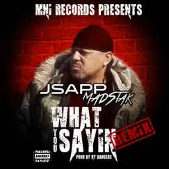 What You Sayin' (NY Bangers Remix) - Single by JSapp MadStak album reviews, ratings, credits