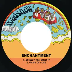 Anyway You Want It / Oasis of Love - Single by Enchantment album reviews, ratings, credits