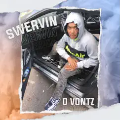 Swervin - Single by D_Vontz album reviews, ratings, credits