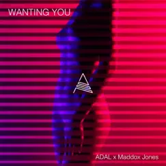 Wanting You - Single by ADAL & Maddox Jones album reviews, ratings, credits