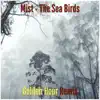 Mist - The Sea Birds - Single (Remix) - Single album lyrics, reviews, download