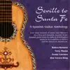 Seville to Santa Fe - A Spanish Guitar Anthology album lyrics, reviews, download