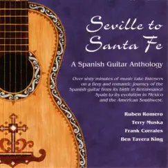 Seville to Santa Fe - A Spanish Guitar Anthology by Ben Tavera King, Frank Corrales, Ruben Romero & Terry Muska album reviews, ratings, credits