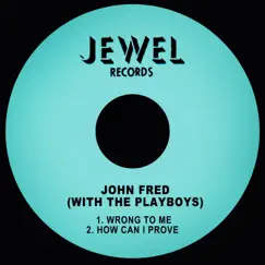 Wrong to Me (feat. The Playboys) - Single by John Fred album reviews, ratings, credits