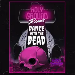 Holy Ground (Dance with the Dead Remix) - Single by The Dead Daisies & Dance With The Dead album reviews, ratings, credits