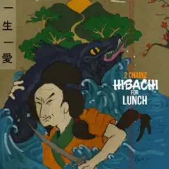 Hibachi for Lunch - EP by 2 Chainz album reviews, ratings, credits