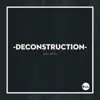 Deconstruction - Single album lyrics, reviews, download
