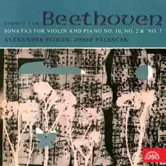 Beethoven: Sonatas for Violin and Piano No. 10, No. 2 & No. 7 by Alexander Plocek & Josef Páleníček album reviews, ratings, credits