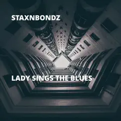Lady Sings the Blues - Single by StaxnBondz album reviews, ratings, credits