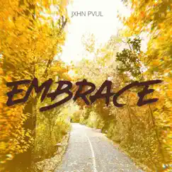 Embrace - Single by JXHN PVUL album reviews, ratings, credits