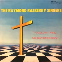 I Couldn't Find No Satisfaction by The Raymond Rasberry Singers album reviews, ratings, credits
