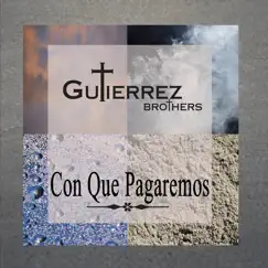 Con Que Pagaremos (feat. Hermanos Gutierrez) Song Lyrics
