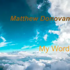 My Word - Single by Matthew Donovan album reviews, ratings, credits