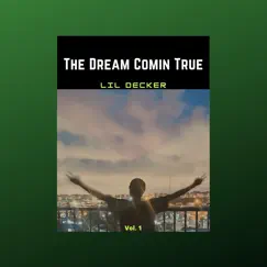 The Dream Comin True - EP by Lil Decker album reviews, ratings, credits