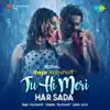 Tu Hi Meri Har Sada - Single album lyrics, reviews, download