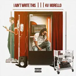 I Ain't Write This by Kv Morello album reviews, ratings, credits