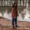 Lonely Daze - Single album lyrics, reviews, download