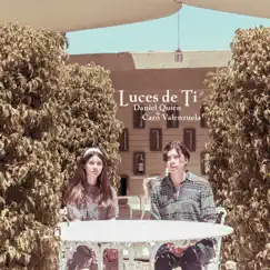 Luces De Ti (feat. Caro Valenzuela) - Single by Daniel Quién album reviews, ratings, credits