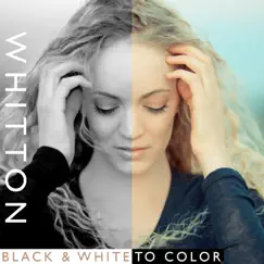 Black and White to Color - Single by Whitton album reviews, ratings, credits