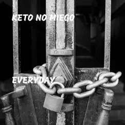 Everyday - Single by Keto No Miego album reviews, ratings, credits
