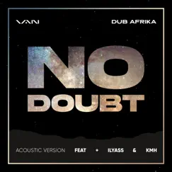 No Doubt (feat. Van, Ilyass & kmh) [Acoustic] - Single by Dub Afrika album reviews, ratings, credits