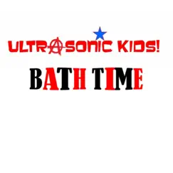 Bath Time - Single by Ultrasonic Kids album reviews, ratings, credits