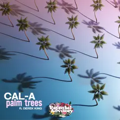 Palm Trees (feat. Derek King) - Single by Cal-A album reviews, ratings, credits