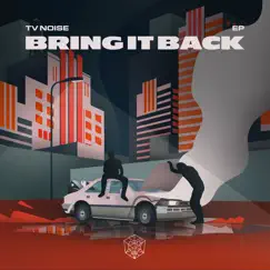 Bring It Back - Single by TV Noise album reviews, ratings, credits