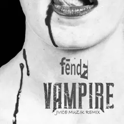 Vampire (JVICE MUZIK Remix) - Single by Fendz album reviews, ratings, credits