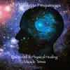 All 9 Solfeggio Frequencies: Emotional & Physical Healing (Miracle Tones) album lyrics, reviews, download