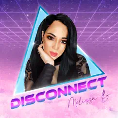 Disconnect - Single by Melissa B album reviews, ratings, credits