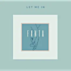 Let Me In - Single by Fanta album reviews, ratings, credits
