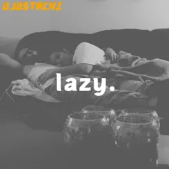 Lazy. - Single by DJDStackz album reviews, ratings, credits