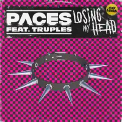 Losing My Head (feat. Truples) - Single by Paces album reviews, ratings, credits