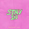 Stay In - Single album lyrics, reviews, download